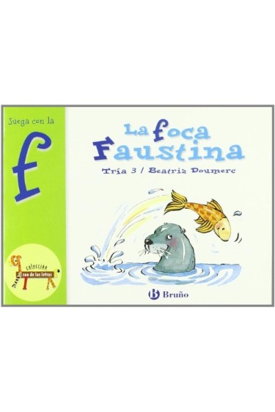 La foca Faustina. Juega con la "f". Tría 3.